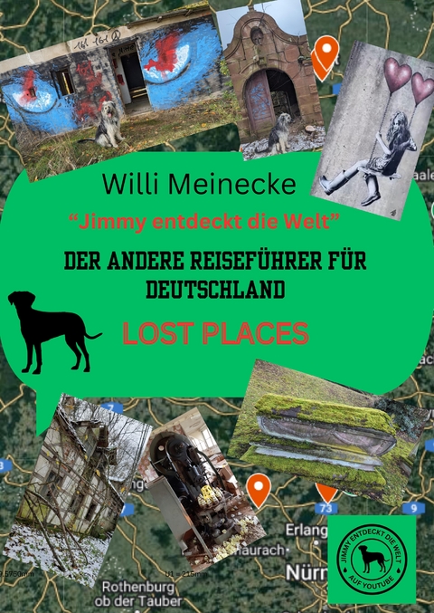 Der andere Reiseführer für Deutschland - Lost Places - Willi Meinecke