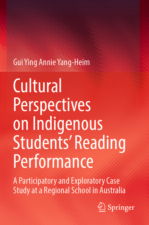 Cultural Perspectives on Indigenous Students’ Reading Performance - Gui Ying Annie Yang-Heim