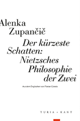 Der kürzeste Schatten: Nietzsches Philosophie der Zwei - Alenka Zupančič