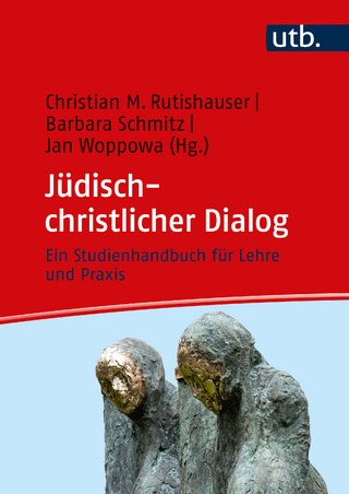 Jüdisch-christlicher Dialog - Christian Rutishauser; Barbara Schmitz; Jan Woppowa