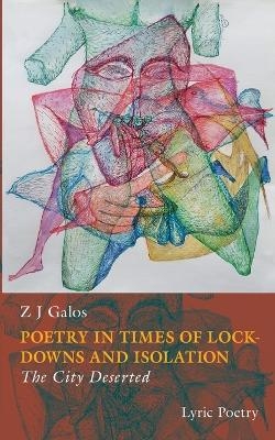 Poetry in times of lockdowns and isolation , Book II - Z J Galos