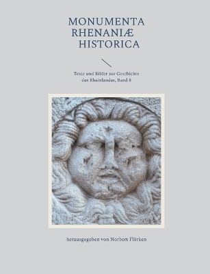 Monumenta Rhenaniae Historica - 