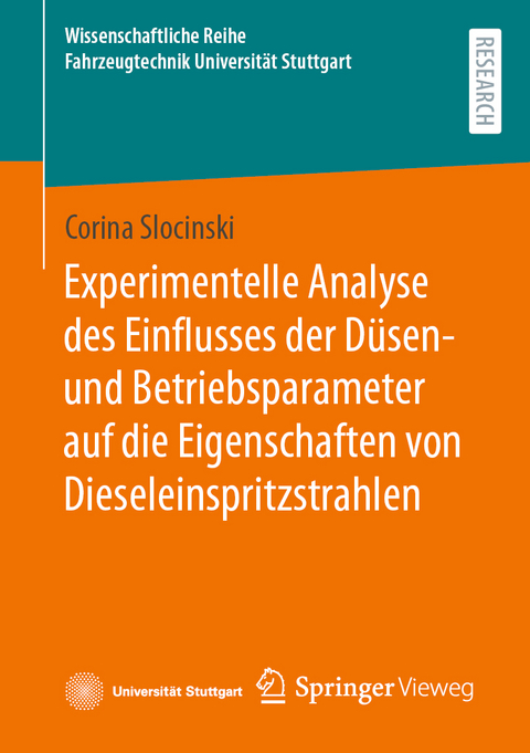 Experimentelle Analyse des Einflusses der Düsen- und Betriebsparameter auf die Eigenschaften von Dieseleinspritzstrahlen - Corina Slocinski