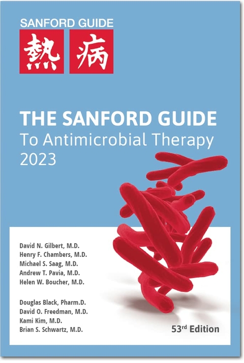 The Sanford Guide to Antimicrobial Therapy 2023 - David N. Gilbert, Henry F. Chambers, Michael S. Saag, Andrew T. Pavia, Helen W. Boucher, Douglas Black, David O. Freedman, Kami Kim, Brian S. Schwartz