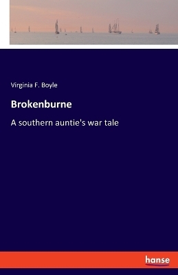 Brokenburne - Virginia F. Boyle