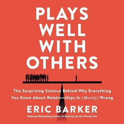 Plays Well with Others - Eric Barker