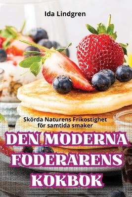 Den Moderna Foderarens Kokbok -  Ida Lindgren