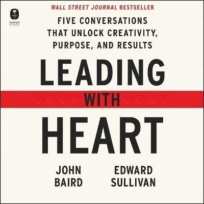 Leading with Heart - Edward Sullivan, John Baird