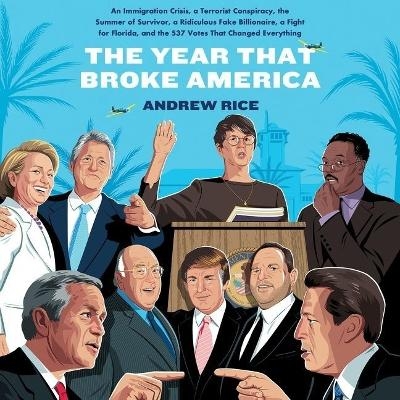 The Year That Broke America Lib/E - Andrew Rice