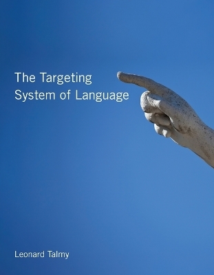 The Targeting System of Language - Leonard Talmy