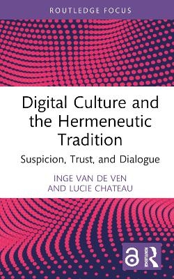 Digital Culture and the Hermeneutic Tradition - Inge Van de Ven, Lucie Chateau