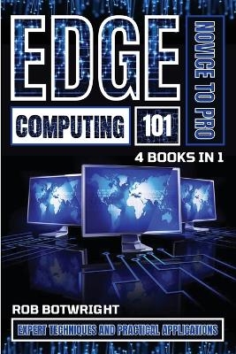 Edge Computing 101 - Rob Botwright