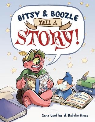 Bitsy & Boozle Tell A Story! - Sara Goetter, Natalie Riess