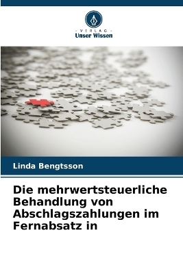 Die mehrwertsteuerliche Behandlung von Abschlagszahlungen im Fernabsatz in - Linda Bengtsson