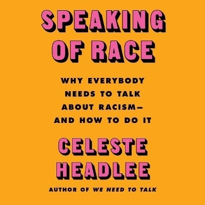 Speaking of Race - Celeste Headlee