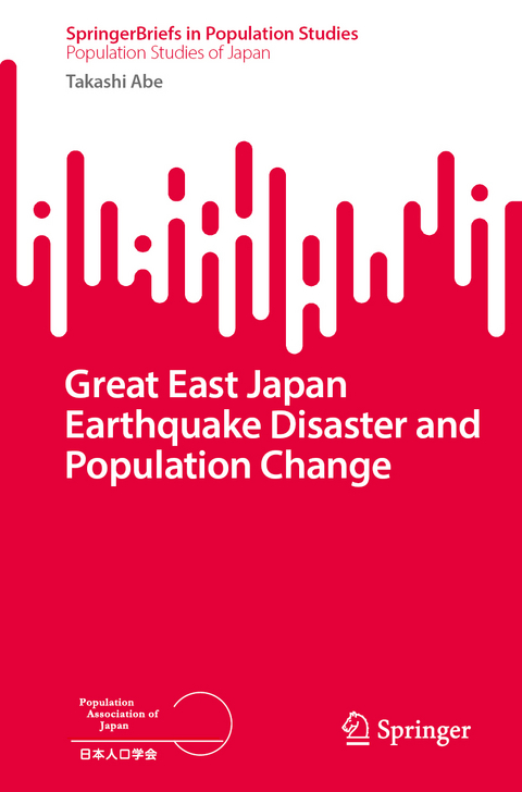 Great East Japan Earthquake Disaster and Population Change - Takashi Abe