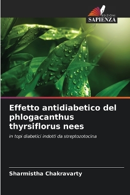 Effetto antidiabetico del phlogacanthus thyrsiflorus nees - Sharmistha Chakravarty