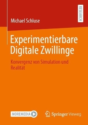 Experimentierbare Digitale Zwillinge - Michael Schluse