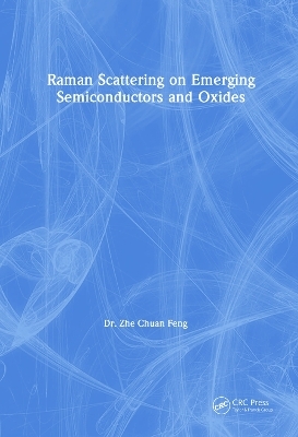 Raman Scattering on Emerging Semiconductors and Oxides - Zhe Feng