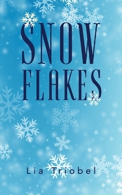 Snowflakes - Lia Triobel