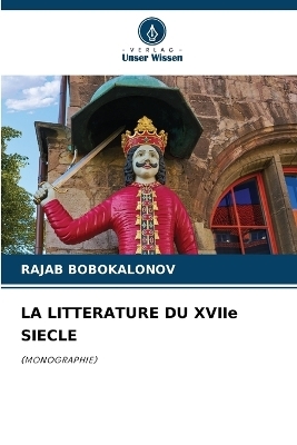 LA LITTERATURE DU XVIIe SIECLE - Rajab BOBOKALONOV