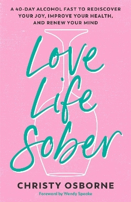 Love Life Sober - Christy Osborne