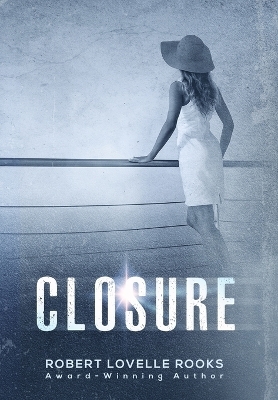 Closure - Robert Lovelle Rooks