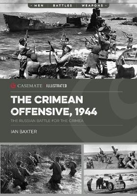 The Crimean Offensive, 1944 - Ian Baxter