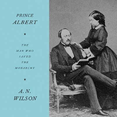 Prince Albert - A N Wilson