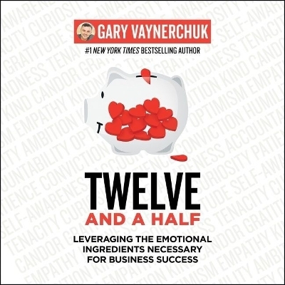Twelve and a Half - Gary Vaynerchuk