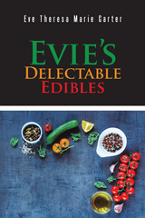 Evie's Delectable Edibles -  Eve Theresa Marie Carter