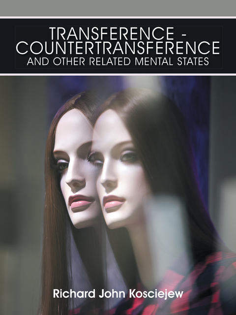 Transference-Countertransference and Other Related Mental States -  Richard John Kosciejew