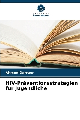 HIV-Pr�ventionsstrategien f�r Jugendliche - Ahmed Darreer