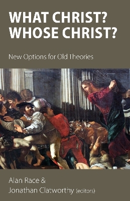 What Christ? Whose Christ? - Mark D. Chapman, Natalie K. Watson