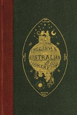 The English and Australian Cookery Book - An Australian Aristologist (Pseud ), Edward Abbott