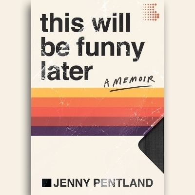 This Will Be Funny Later - Jenny Pentland