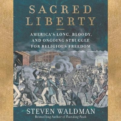 Sacred Liberty - Steven Waldman