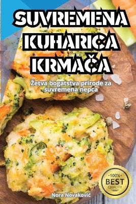 Suvremena Kuharica KrmaČa -  Nora Novakovic
