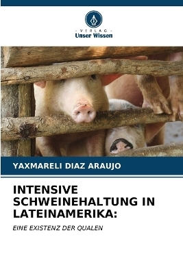 Intensive Schweinehaltung in Lateinamerika - Yaxmareli Diaz