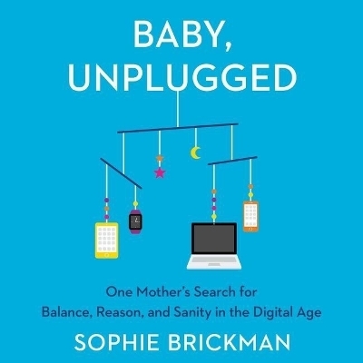 Baby, Unplugged - Sophie Brickman