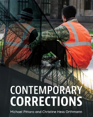 Contemporary Corrections - Michael Pittaro, Christine Hess Orthmann