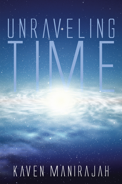 Unraveling Time - Kaven Manirajah