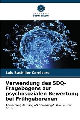 Verwendung des SDQ-Fragebogens zur psychosozialen Bewertung bei Fr�hgeborenen - Luis Bachiller Carnicero