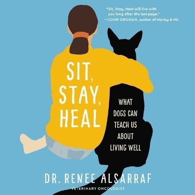 Sit, Stay, Heal - Renee Alsarraf