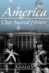 America: Our Sacred Honor -  Mary A. Kardes