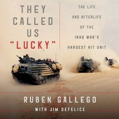 They Called Us Lucky - Ruben Gallego, Jim DeFelice