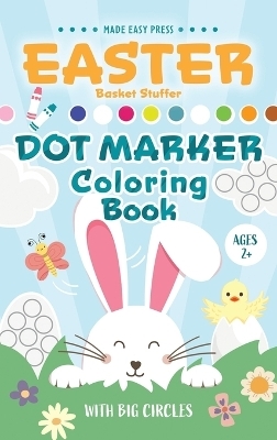 Easter Basket Stuffer Dot Marker Coloring Book -  Made Easy Press