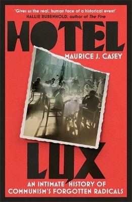 Hotel Lux - Maurice J Casey