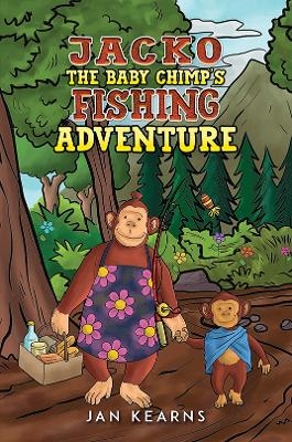 Jacko the Baby Chimp's Fishing Adventure - Jan Kearns
