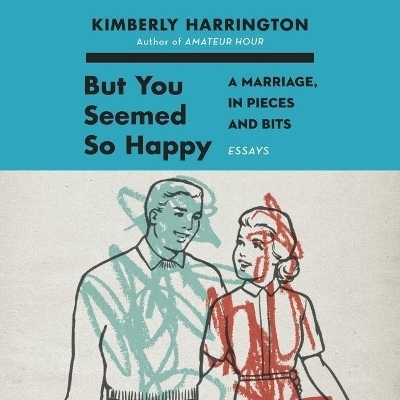 But You Seemed So Happy - Kimberly Harrington